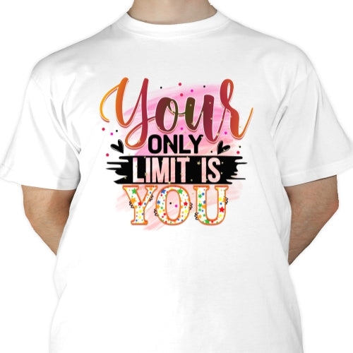 Your Only Limit Is You Sublimation