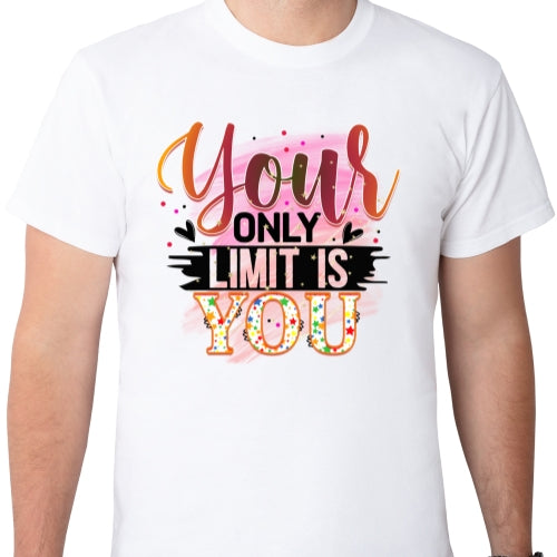 Your Only Limit Is You Sublimation