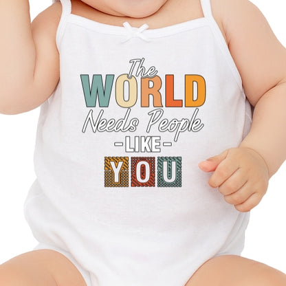 The World Needs People Like You Sublimation