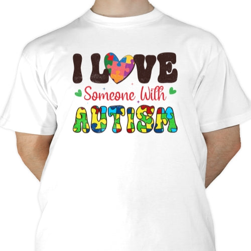 I Love Someone With Autism Sublimation