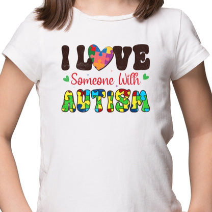 I Love Someone With Autism Sublimation