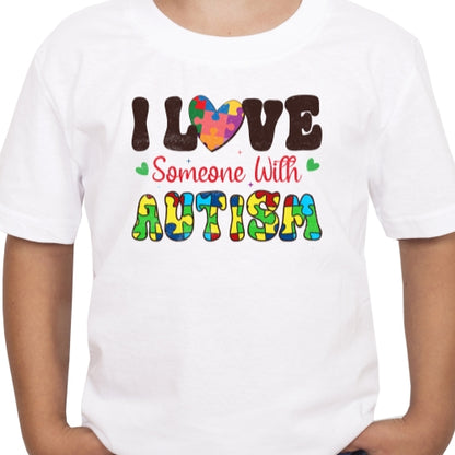 I Love Someone With Autism Sublimation