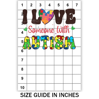 I Love Someone With Autism Sublimation