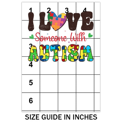 I Love Someone With Autism Sublimation