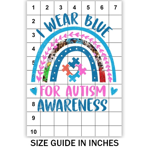 I Wear Blue For Autism Awareness Sublimation